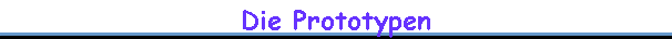 Die Prototypen